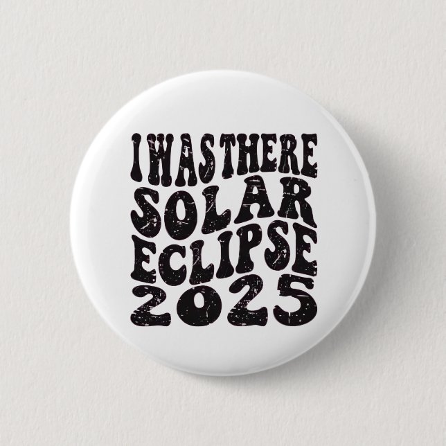 Chapa Redonda De 5 Cm Estuve allí Eclipse Solar 2025 Eclipse Parcial  (Anverso)