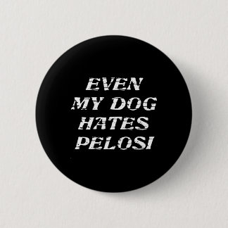 Chapa Redonda De 5 Cm Even My Dog Hates Pelosi - Funny Republican Gift M