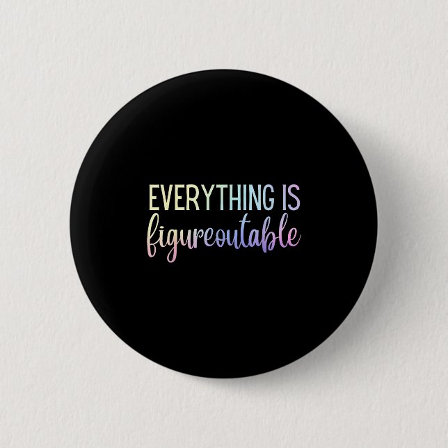 Chapa Redonda De 5 Cm Everything Is Figureoutable Teacher Motivational - (Anverso)
