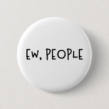 Ew, People Funny Humor Introvert