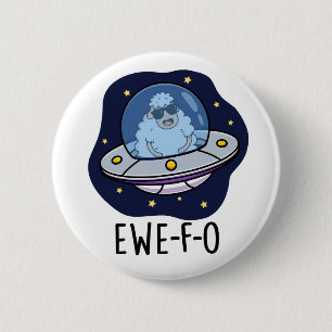 Chapa Redonda De 5 Cm Ewe-F-O Funny UFO Pun
