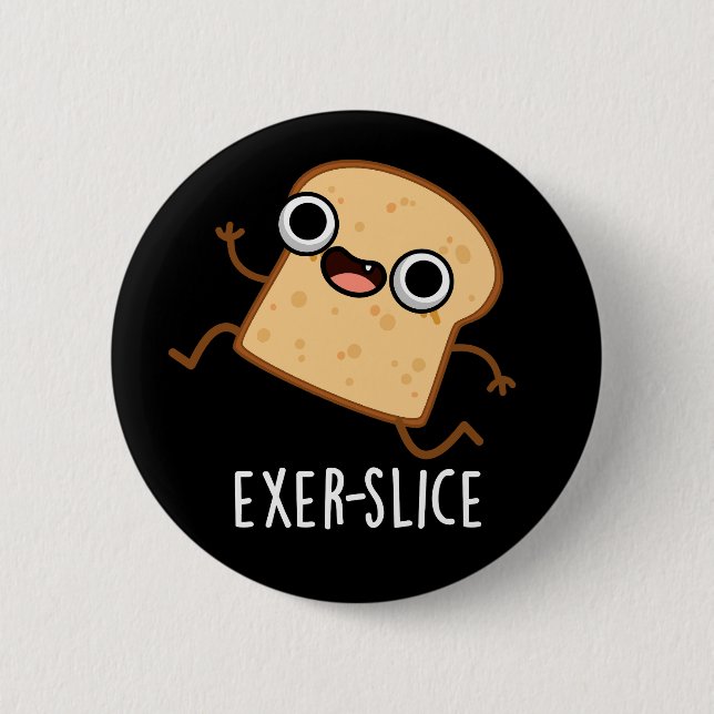 Chapa Redonda De 5 Cm Exer-slice Funny Bread Pun Dark BG (Anverso)