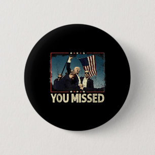 Chapa Redonda De 5 Cm Extrañaste Camisa, Perdiste Trump 2024