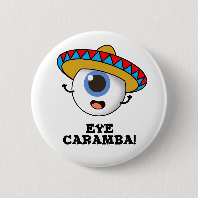 Chapa Redonda De 5 Cm Eye Caramba Funny Pun Mexicano (Anverso)