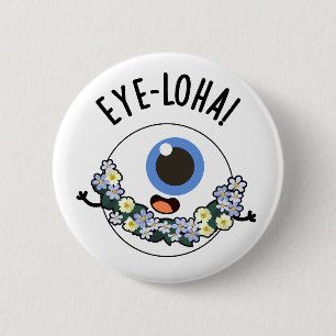 Chapa Redonda De 5 Cm Eye-loha Funny Eye Pun
