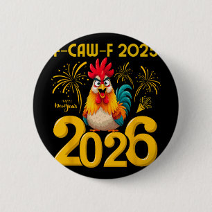 Chapa Redonda De 5 Cm F-caw-f 2025 Feliz Año Nuevo 2026 Gallo Divertido