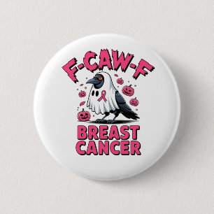 Chapa Redonda De 5 Cm F-Caw-F Cáncer de Mama Funny Crow Crow