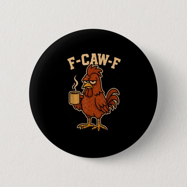 Chapa Redonda De 5 Cm F-Caw-F Coffee Chicken Rooster Funny Bird (Anverso)