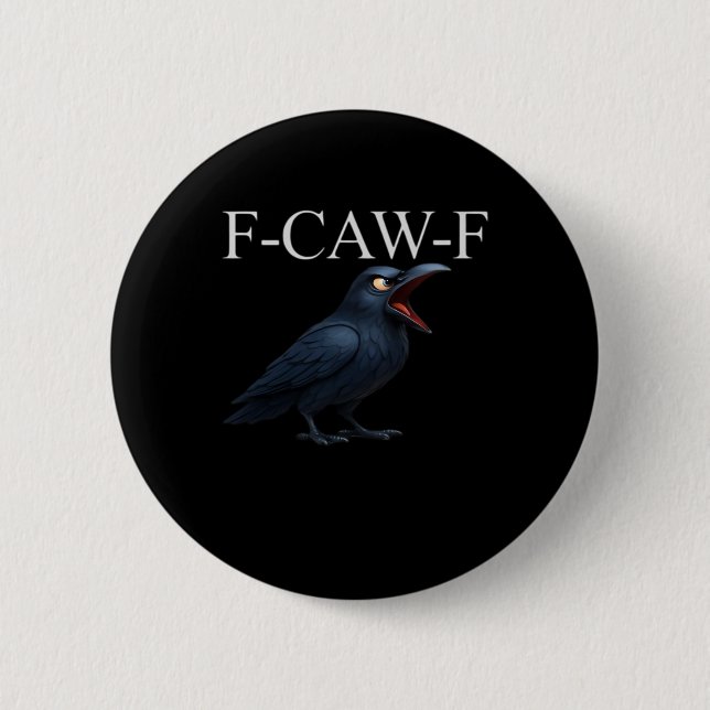 Chapa Redonda De 5 Cm F-Caw-F Crow Funny Crow F-Caw-F Gear Cool Unique (Anverso)