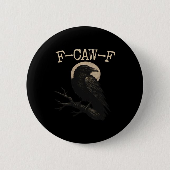 Chapa Redonda De 5 Cm F-Caw-F Crow Funny Crow F-Caw-F Gear Trendy Casual (Anverso)