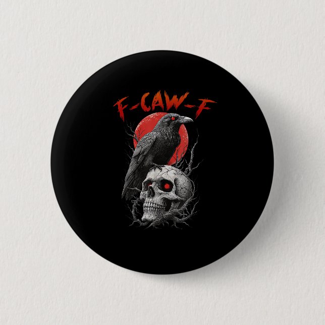 Chapa Redonda De 5 Cm F-Caw-F Crow Funny F-Caw-F Aesthetic Design (Anverso)