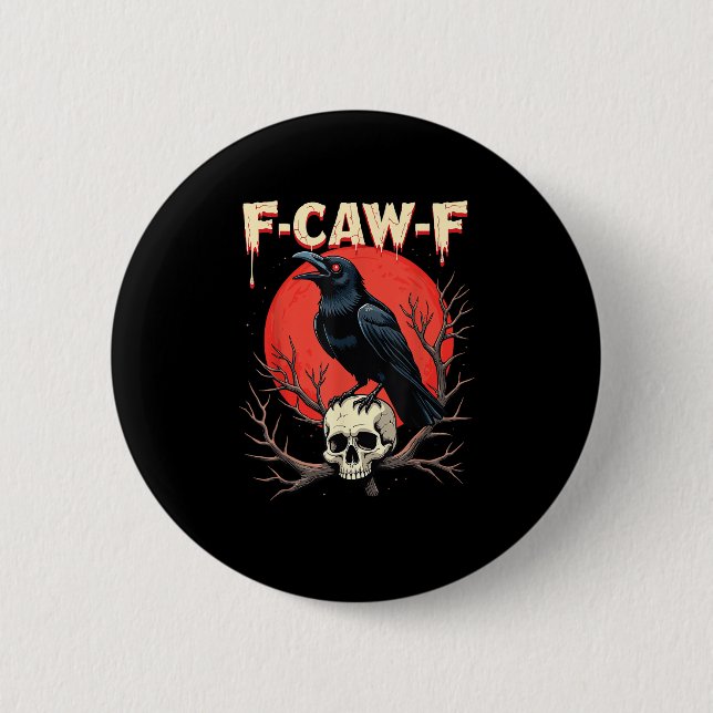 Chapa Redonda De 5 Cm F-Caw-F Crow Funny Gothic Raven Humor Style (Anverso)