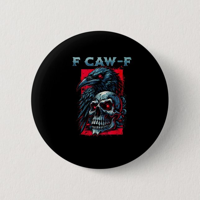 Chapa Redonda De 5 Cm F-Caw-F Crow Humorous Graphic (Anverso)