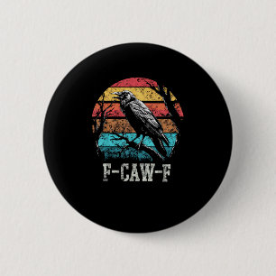Chapa Redonda De 5 Cm F-Caw-F Cuervo Atardecer Retro Juego de Palabras P