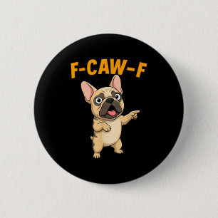 Chapa Redonda De 5 Cm F-caw-f divertido perro bulldog francés caricatura