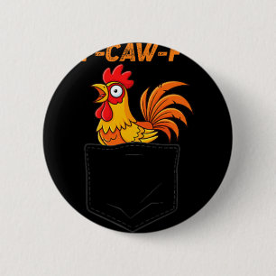 Chapa Redonda De 5 Cm F-caw-f divertido pollo de bolsillo humor cita gal