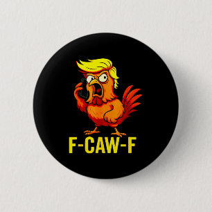 Chapa Redonda De 5 Cm F-caw-f Divertido Trump Gallo Llamando Humor Cita