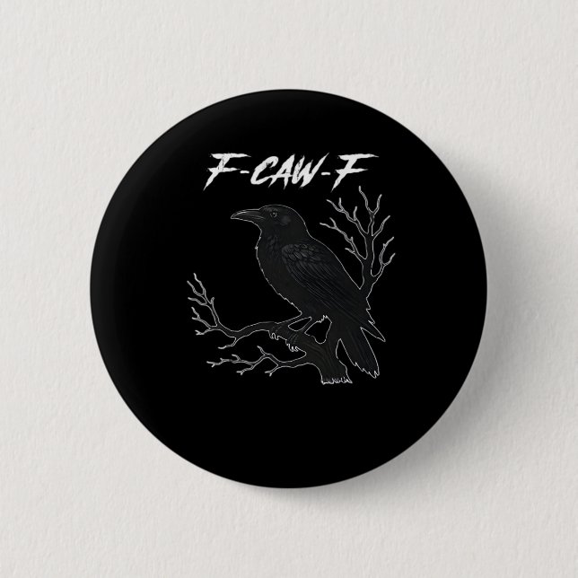 Chapa Redonda De 5 Cm F-Caw-F Funny Crow Aesthetic Casual (Anverso)