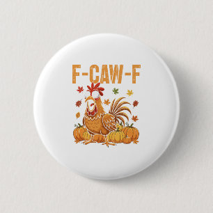 Chapa Redonda De 5 Cm F-caw-f Gallo divertido de Acción de Gracias humor