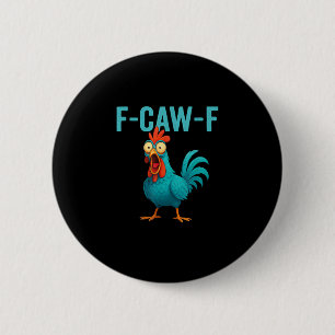 Chapa Redonda De 5 Cm F-Caw-F Gallo Divertido Humor de Pollo Ave