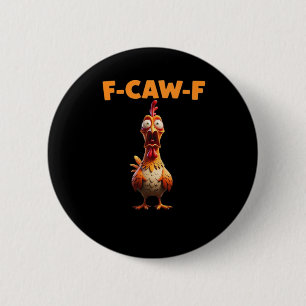 Chapa Redonda De 5 Cm F-Caw-F Gallo Divertido que Dice Pollo Meme Sarcas