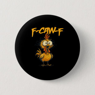 Chapa Redonda De 5 Cm F-Caw-F Humor Divertido de Pollo F-Caw-F Cita Gall