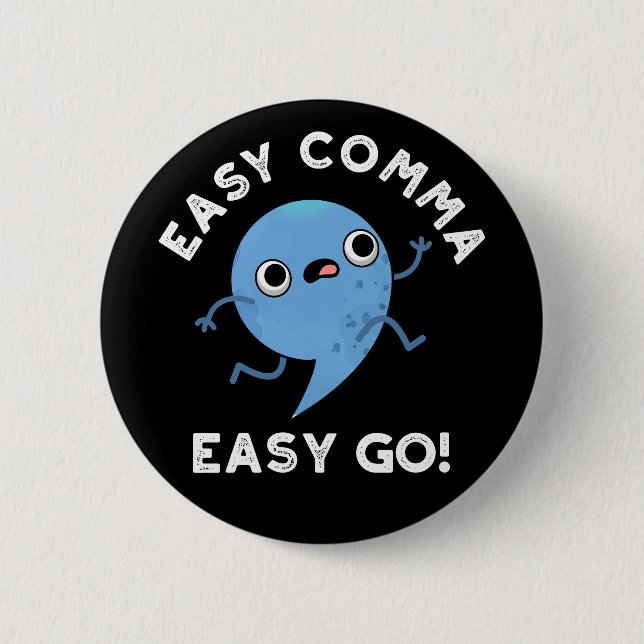 Chapa Redonda De 5 Cm Fácil Comma Easy Go Funny Puntuación Pun Oscuro BG (Anverso)