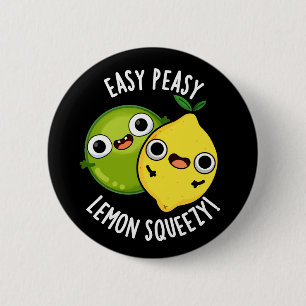 Chapa Redonda De 5 Cm Fácil Peasy Limón Exprimido Chiste Divertido de Fr