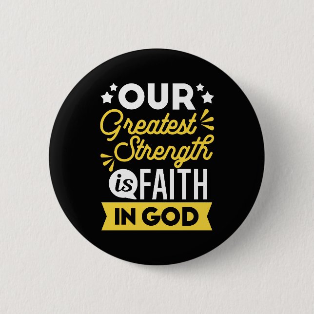 Chapa Redonda De 5 Cm Faith in God – Our Greatest Strength Quote (Anverso)