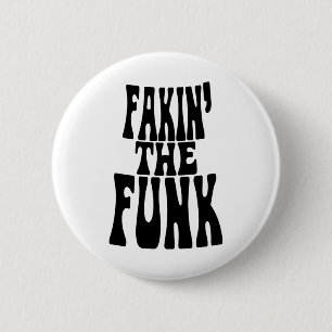 Chapa Redonda De 5 Cm Fakin' the Funk