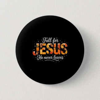 Chapa Redonda De 5 Cm Fall For Jesus He Never Leaves Autumn Christian Pr