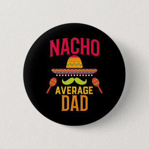 Chapa Redonda De 5 Cm Familia Nacho Promedio de Papá Que Coincide Cinco