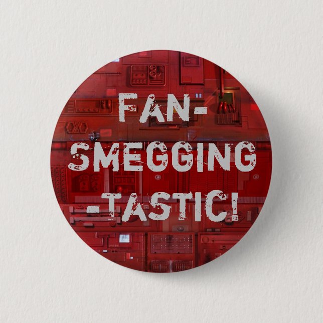 Chapa Redonda De 5 Cm Fan-Smegging-Tastic (Anverso)
