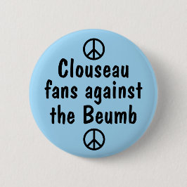 Chapa Redonda De 5 Cm Fans de Clouseau contra la insignia del perno de