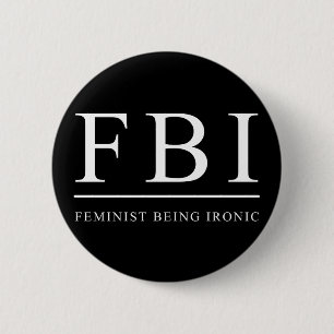 Chapa Redonda De 5 Cm FBI   Feminista Siendo Irónico Gracioso