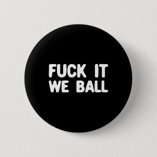 Chapa Redonda De 5 Cm Fck It We Ball Basketball - Baloncesto 1