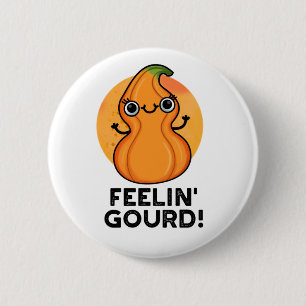Chapa Redonda De 5 Cm Feelin Gourd Funny Veggie Pun