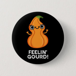 Chapa Redonda De 5 Cm Feelin Gourd Funny Veggie Pun Dark BG