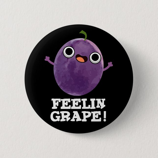 Chapa Redonda De 5 Cm Feelin Grape Funny Fruit Pun Dark BG (Anverso)