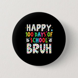 Chapa Redonda De 5 Cm Feliz 100 Días De Escuela Bruh Día 100 Maestro