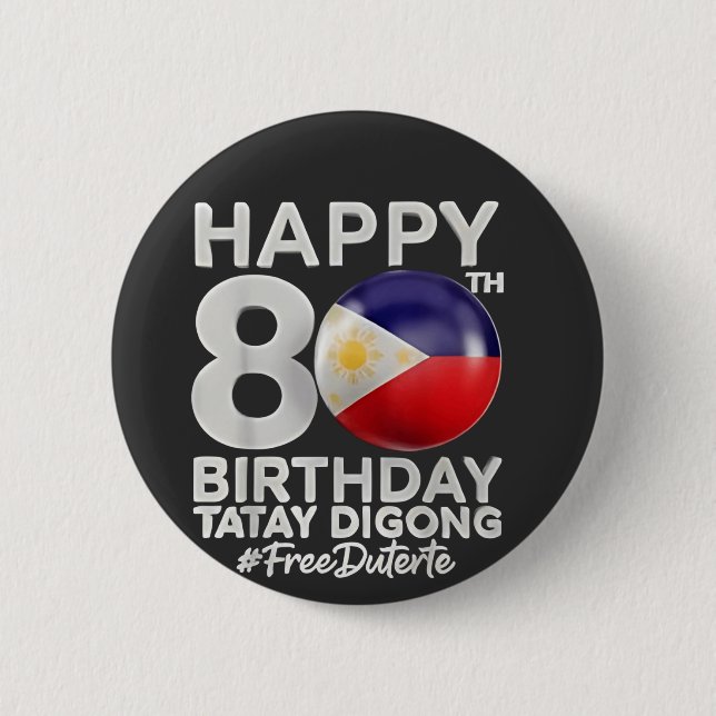 Chapa Redonda De 5 Cm Feliz 80 cumpleaños Tatay Digong Duterte PRRD (Anverso)