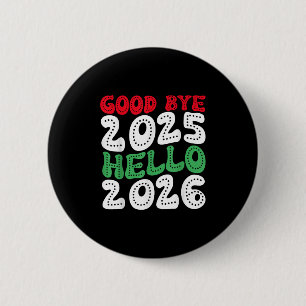 Chapa Redonda De 5 Cm Feliz Año Nuevo 2026 Adiós 2025 Hola 2026 _2