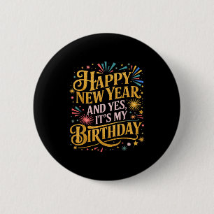 Chapa Redonda De 5 Cm Feliz Año Nuevo Divertido Y Sí Es Mi Cumpleaños Ce