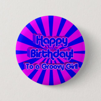 Chapa Redonda De 5 Cm ¡Feliz cumpleaños a un Chica Groovy!