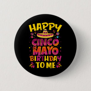 Chapa Redonda De 5 Cm Feliz Cumpleaños Cinco De Mayo Para Mí Sombrero Me