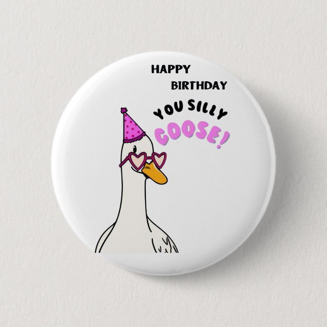 Chapa Redonda De 5 Cm Feliz cumpleaños, Silly Goose (Anverso)