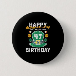 Chapa Redonda De 5 Cm Feliz día de San Patricio y sí es mi cumpleaños 47