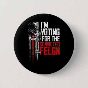 Chapa Redonda De 5 Cm Felon condenado 2024 - Voto a Felon convicto