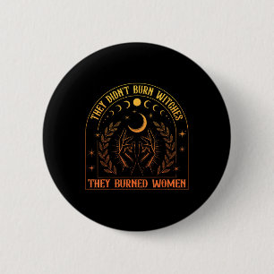 Chapa Redonda De 5 Cm Feminismo feminista que no quemaron brujas quemada