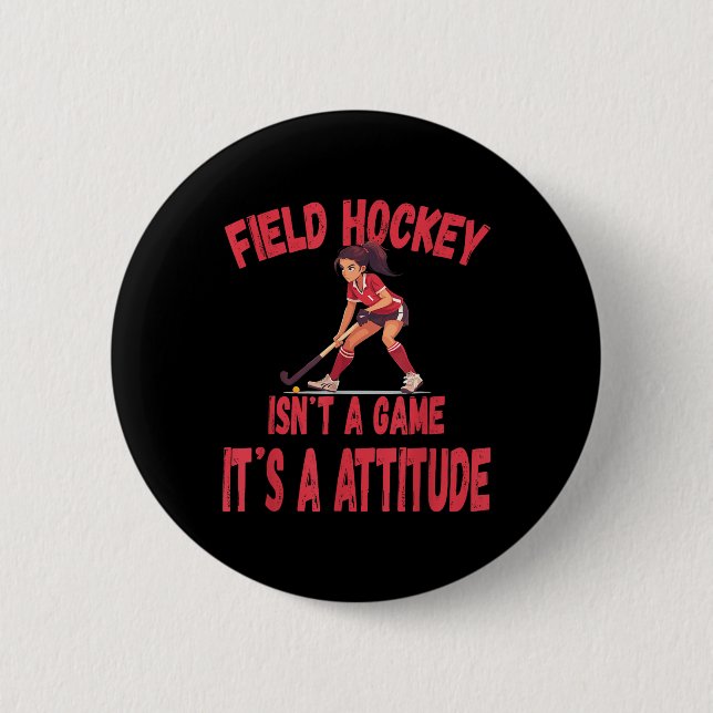 Chapa Redonda De 5 Cm Field Hockey Isn't A Game It's A Attitude  (Anverso)